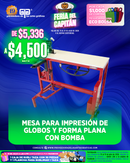 FERIA DEL CAPITAN 2026 OFRECE MESA PARA IMPRESION DE GLOBOS Y FORMAS PLANAS INCLUYE BOMBA A $4,500 DEL 15 AL 31 DE JULIO 2026 O AGOTAR EXISTENCIAS