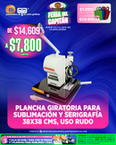 FERIA DEL CAPITAN 2026 OFRECE UNA PLANCHA GIRATORIA PARA SUBLIMACION Y SERIGRAFIA 38X38 A $7,800 DEL 15 AL 31 DE JULIO DE 2026 O AL AGOTAR EXISTENCIAS